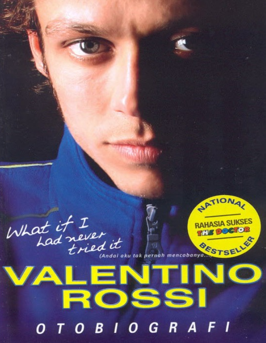 Otobiografi Valentino Rossi : Andai aku tak pernah mencobanya...